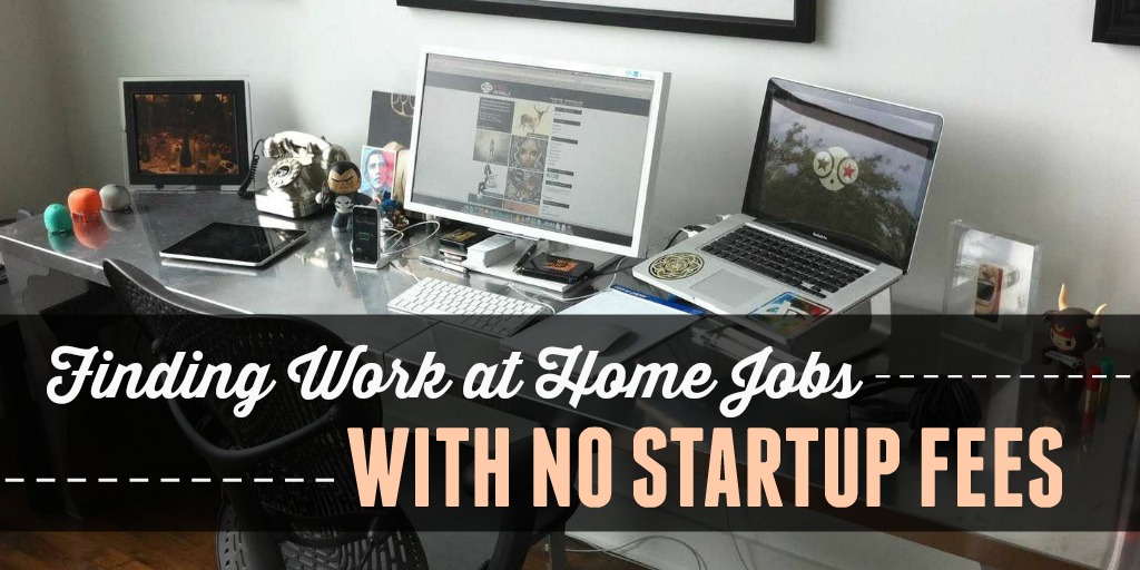 Legit and Free Work at Home Jobs With No Startup Fees