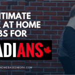 Top Places To Find Legitimate Work at Home Jobs for People in Canada