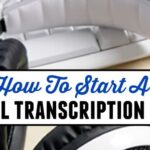 Starting a Work from Home General Transcription Career