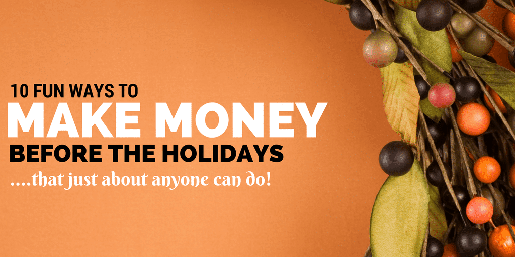 Read more about the article 10 Fun Ways to Make Money for the Holidays