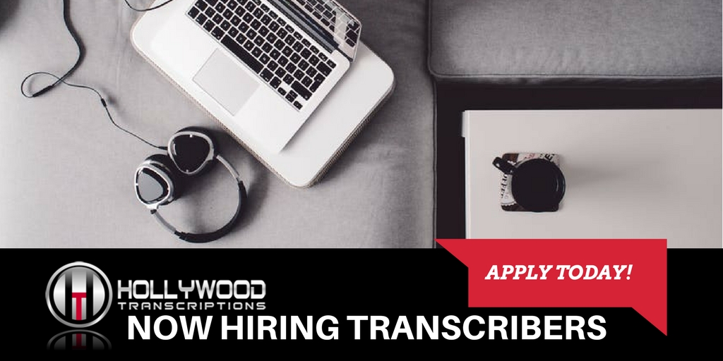 Hollywood Transcriptions Hiring Transcribers To Work from Home