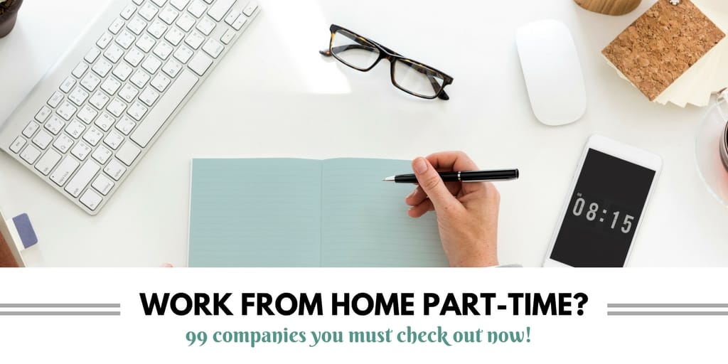 99 Companies Offering Part Time Work from Home Jobs