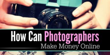 How Can Photographers Make Money Online?