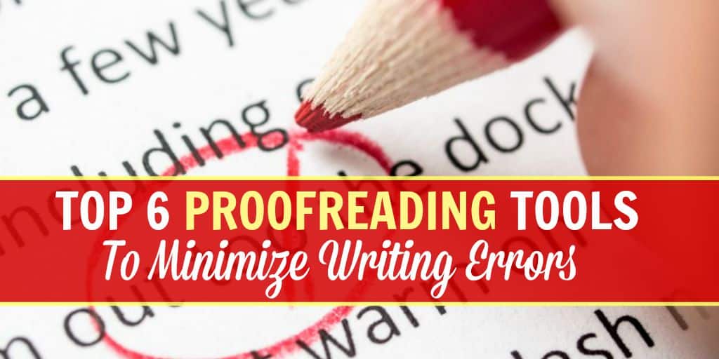 Read more about the article Top 6 Proofreading Tools to Minimize Writing Errors