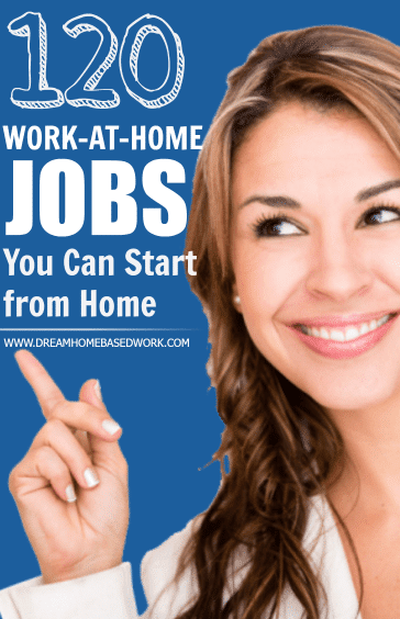 120 Work-At-Home Jobs You Can Start from Home