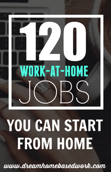 120 Work-at-Home Jobs You Can Start from Home