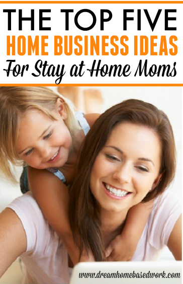 Top 5 Home Business Ideas for Stay-at-Home Moms and Dads