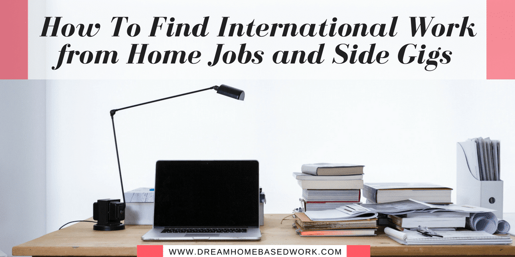 International Work at Home Jobs and Online Money Making Ideas