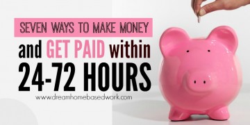 7 Ways To Make Money Online and Get Paid within 24 - 72 Hours