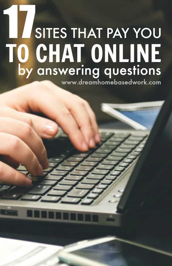 An easy way to earn extra money online is by answering questions through chat. Here's 17 trustworthy sites you can check out!