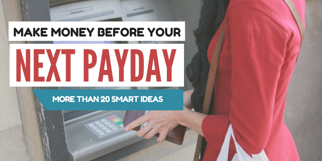 Read more about the article 21 Smart Ways To Make Fast Money Before Your Next Payday