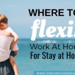 7 Ways To Find Flexible Work At Home Jobs For Stay at Home Moms
