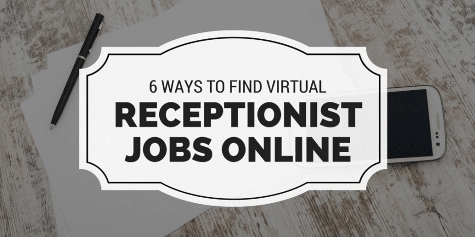 6 Ways To Find Virtual Receptionist Jobs Online