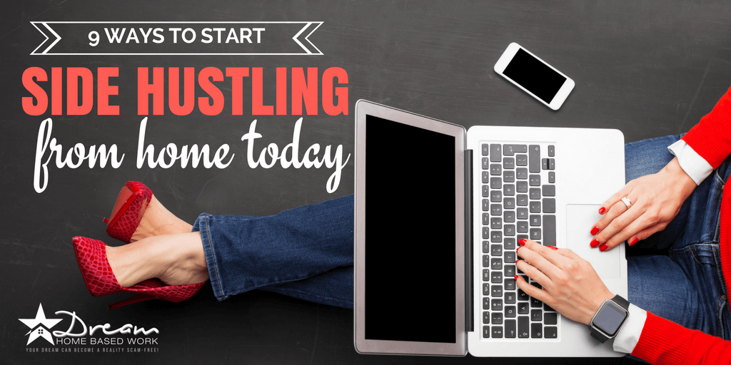 9 Ways to Start Side Hustling From Home Now