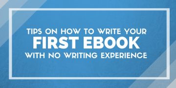 How to Write Your First Ebook with No Writing Experience