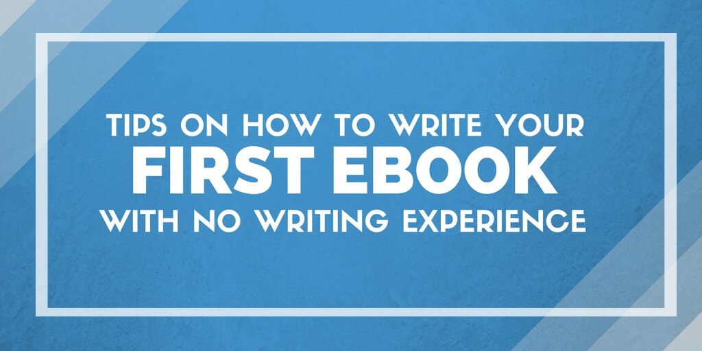 Read more about the article How to Write Your First E-book with No Writing Experience