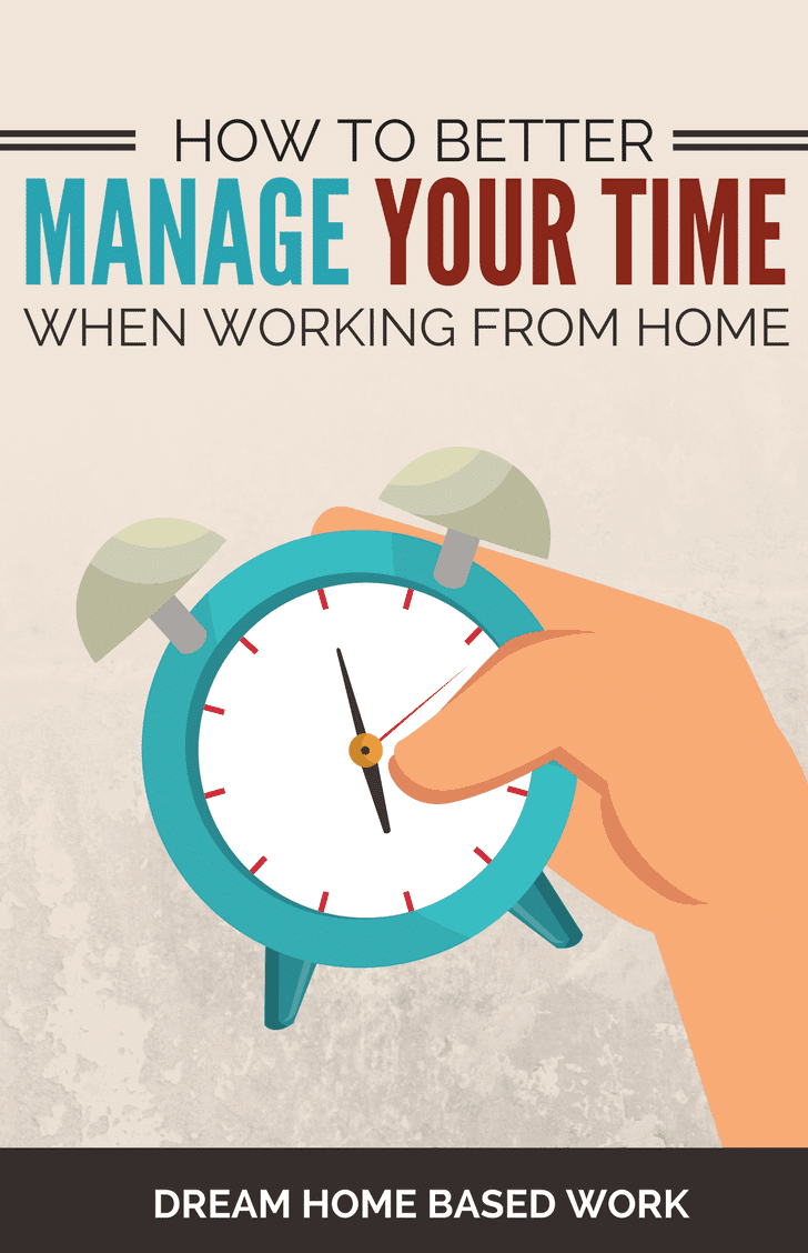 How to Better Manage Your Time When Working From Home