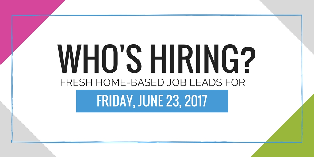 Read more about the article Fresh Home Based Job Leads for June 23, 2017