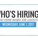 Fresh Home-Based Job Leads for June 7, 2017
