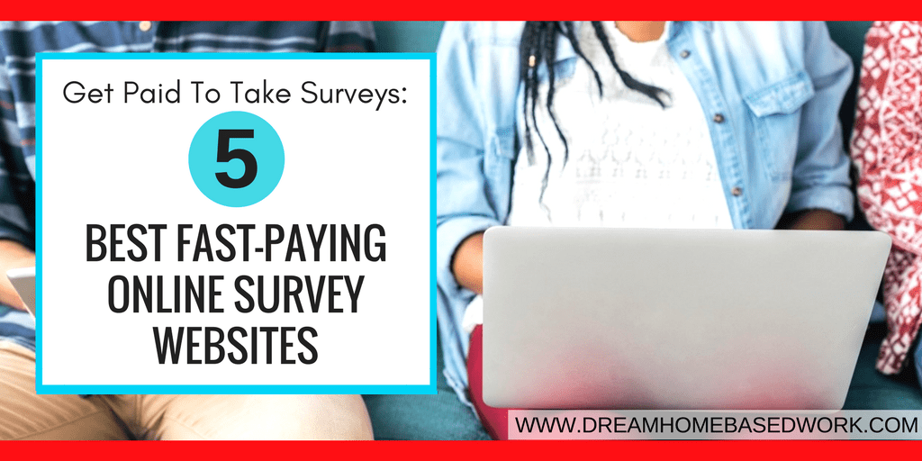 Get Paid To Take Surveys: Best 5 Fast-Paying Online Survey ...