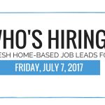 Fresh Home-Based Job Leads for July 7, 2017