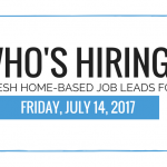 Fresh Home-Based Job Leads for Friday, July 14, 2017