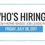 Fresh Home Based Job Leads for July 28, 2017