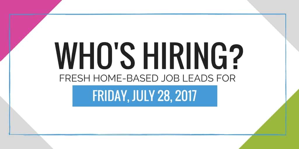 Read more about the article Fresh Home Based Job Leads for July 28, 2017