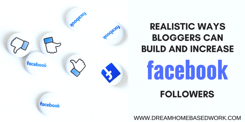 7 Realistic Ways Bloggers Can Build and Increase Facebook Followers