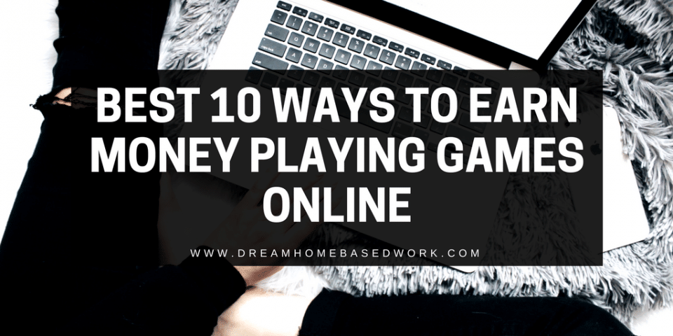Best 10 Way to Earn Money Playing Games Online
