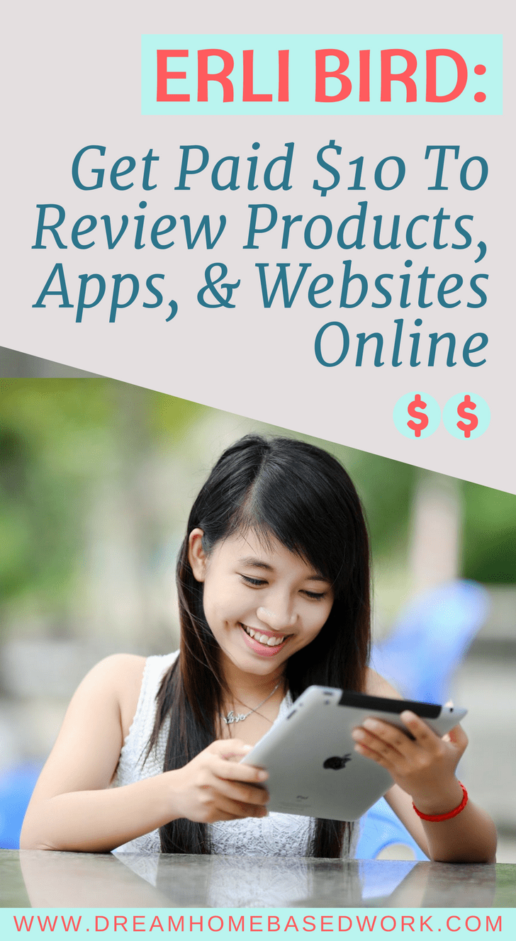 Erli Bird: Get Paid $10 to Review Products, Apps, and Websites Online