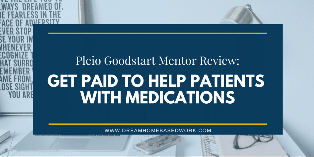 Pleio Goodstart Mentor Review: Get Paid To Help Patients ...