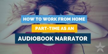 How To Work from Home Part-Time as an Audiobook Narrator