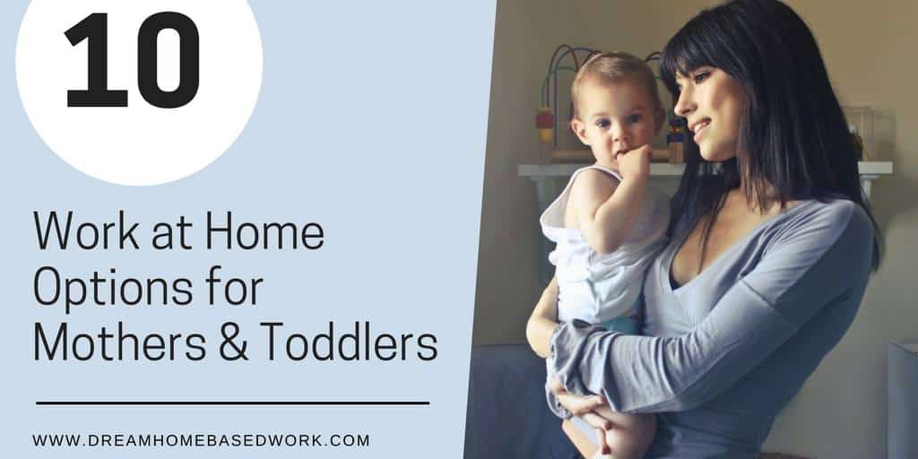 Read more about the article 10 Work at Home Options for Mothers of Toddlers