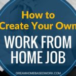 How To Create Your Own Work from Home Job