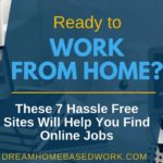 Ready to Work from Home? Try These 7 Hassle-Free Job Search Sites