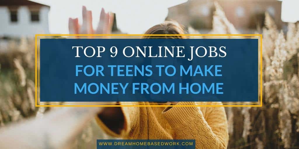 Read more about the article Top 9 Online Jobs for Teens To Make Money from Home