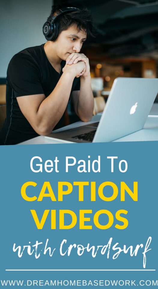Want to get paid for watcing videos or listening to audio? One of your best options is to caption videos with CrowdSurf. Here's how to get started.