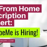 Work From Home Transcription Job Alert: TranscribeMe is Hiring!