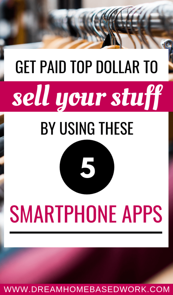Get Paid Top Dollar To Sell Your Stuff by Using These 5 Smartphone Apps 