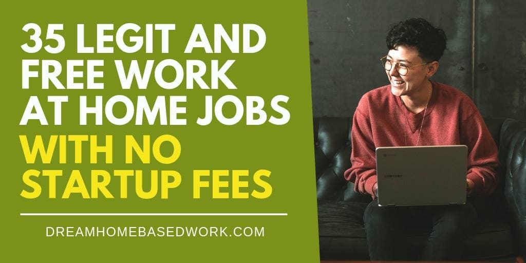 Read more about the article 35 Legit and Free Work at Home Jobs With No Startup Fees