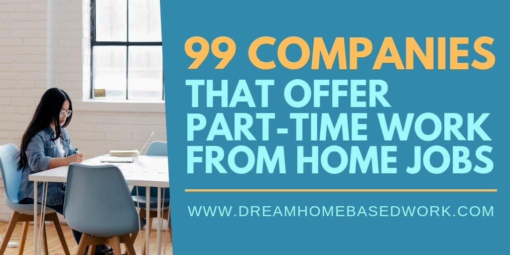 Best 99 Remote Companies Offering Part -Time Work from Home Jobs