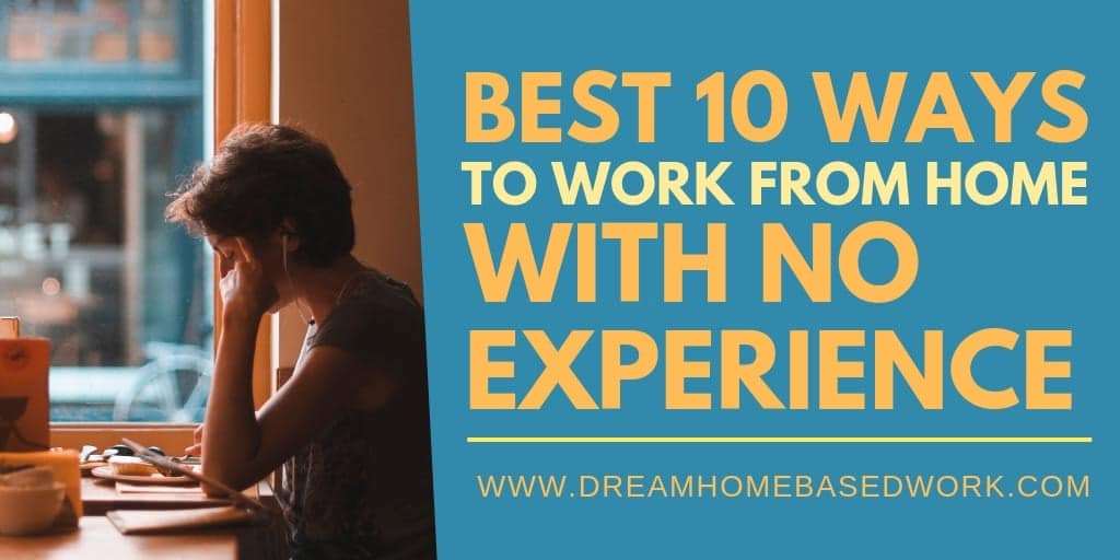 Read more about the article Best 10 Ways To Work from Home With No Experience