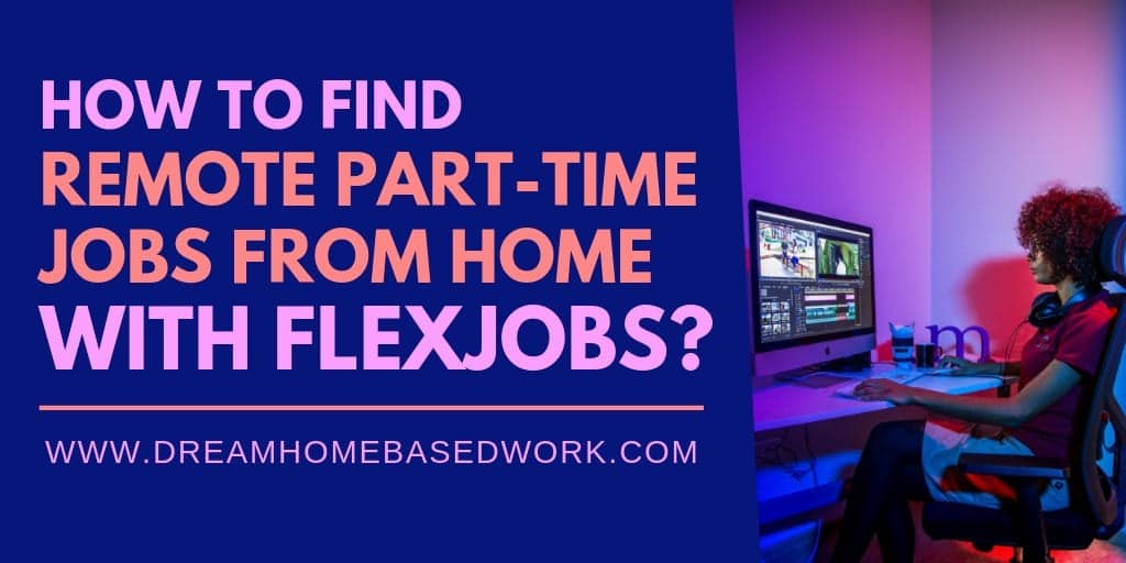 Read more about the article How to Find Part-Time Remote Jobs From Home with FlexJobs