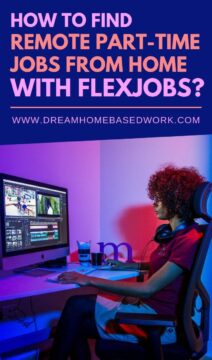 How to Find Remote Part-Time Jobs From Home with FlexJobs?