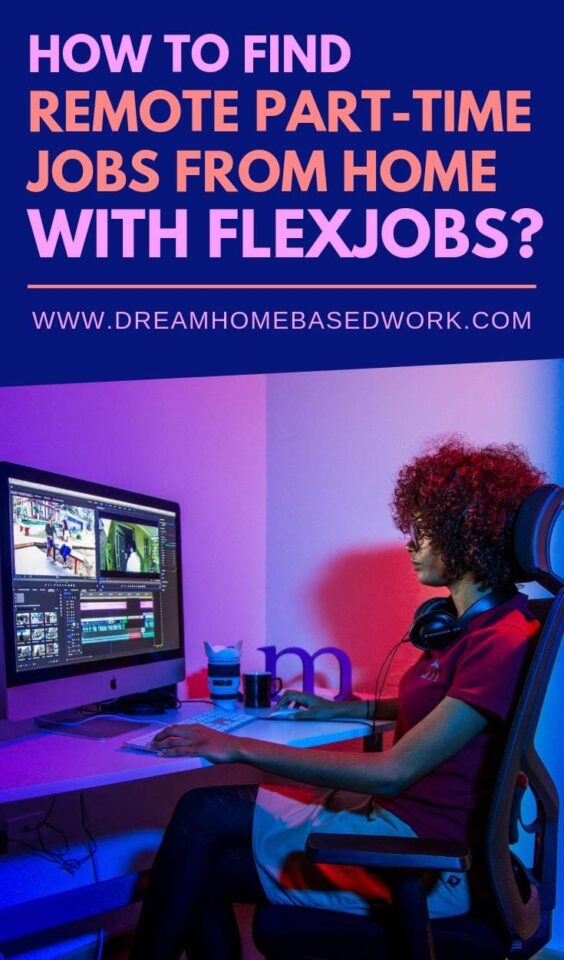 How to Find PartTime Remote Jobs From Home with FlexJobs