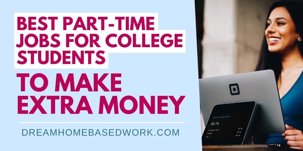 Read more about the article Best 14 Part-Time Work at Home Jobs for College Students