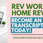 Rev Work at Home Review: Become An Online Transcriptionist Today!