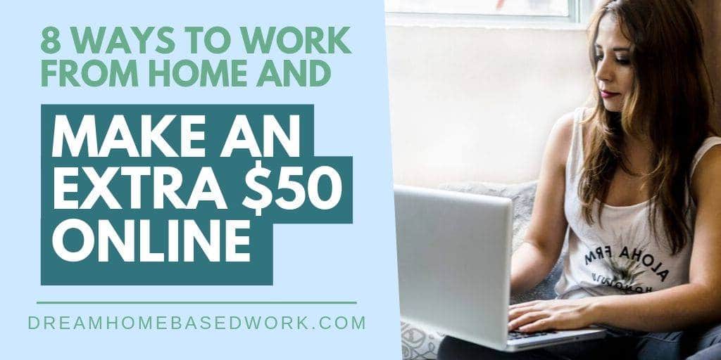 Read more about the article 8 Ways To Work from Home and Make An Extra $50 Online