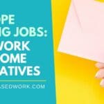 Top 7 Remote Alternatives To Envelope Stuffing Work at Home Jobs